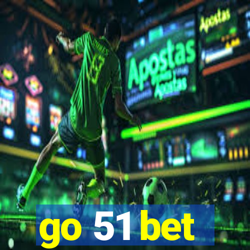 go 51 bet